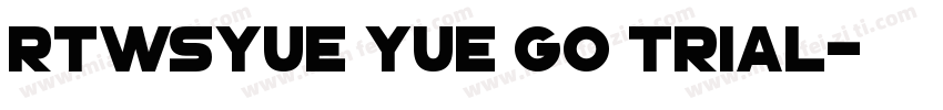 RTWSYue Yue GO Trial字体转换